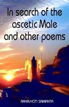 In search of the ascetic Male and other poems