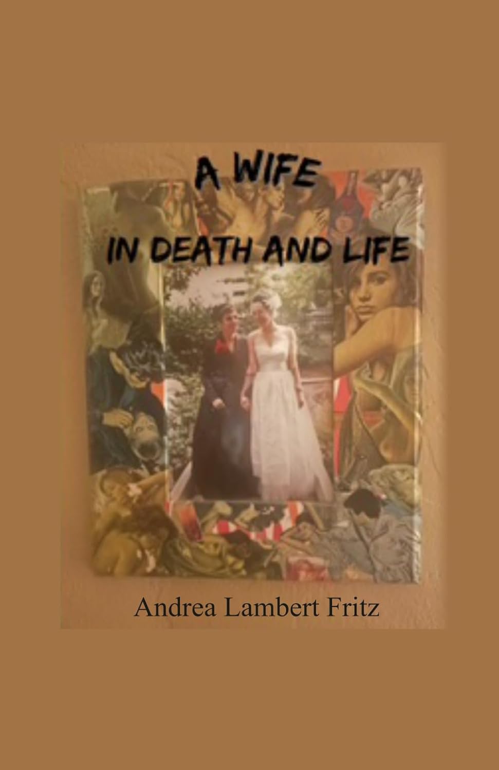 A WIFE IN DEATH AND 
